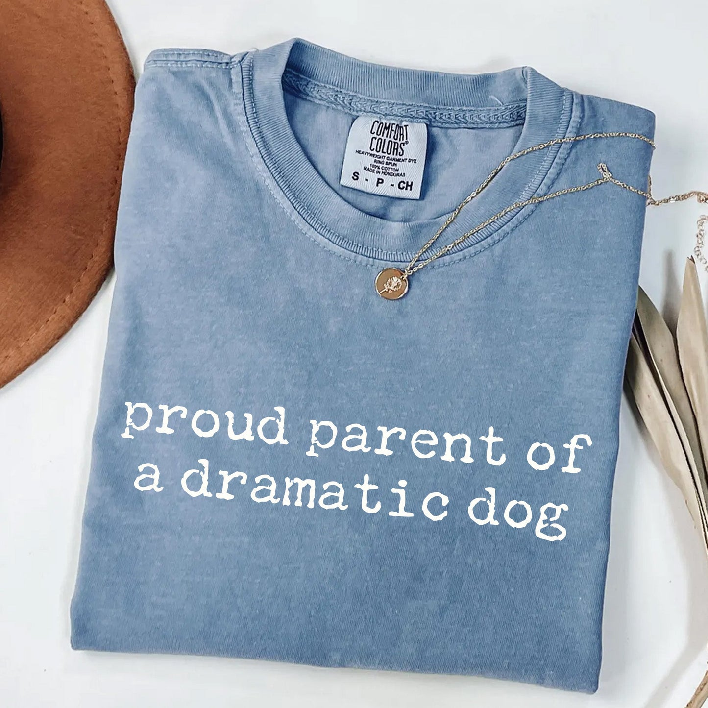 Proud Parent of a Dramatic Dog Pet Owner T-Shirt