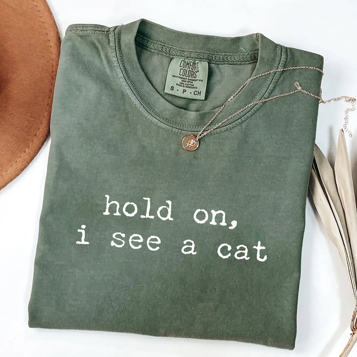 Hold On I See a Cat Funny Cat Lover T-Shirt