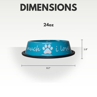 I Love You So Much Stainless Steel Dog Bowl 24oz